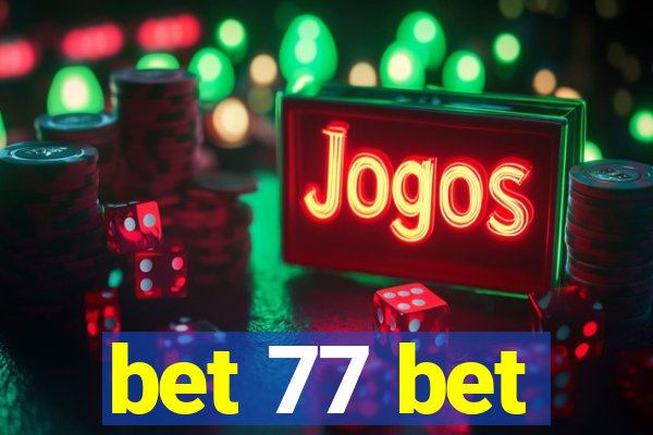 bet 77 bet